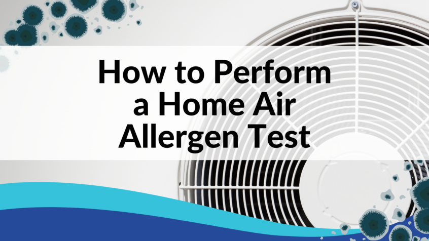 Picture of an ac unit with text, "how to perform a home air allergen test"